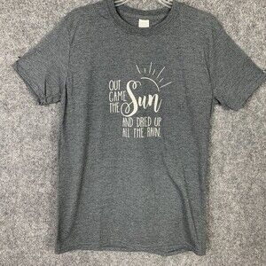 Slogan Tee Dark Gray Gildan “Out Came The Sun And Dried Up All The Rain” Size M